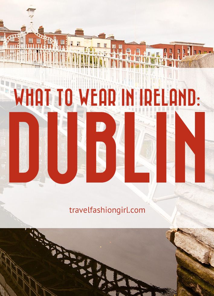 What to Wear in Ireland Packing List ideas for Dublin